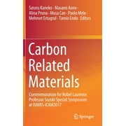 Carbon Related Materials: Commemoration for Nobel Laureate Professor Suzuki Special Symposium at Iumrs-Icam2017 (Hardcover)