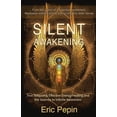 thumbnail image 1 of Pre-Owned Silent Awakening: True Telepathy, Effective Energy Healing and the Journey to Infinite Awareness (Paperback) 1939410002 9781939410009, 1 of 1