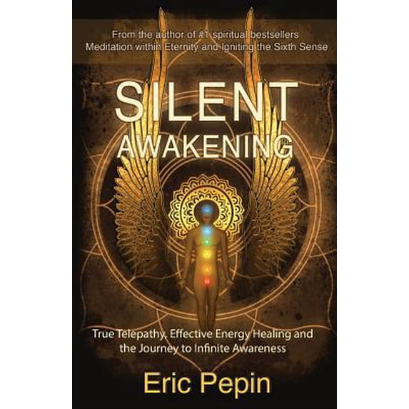 Pre-Owned Silent Awakening: True Telepathy, Effective Energy Healing and the Journey to Infinite Awareness (Paperback) 1939410002 9781939410009