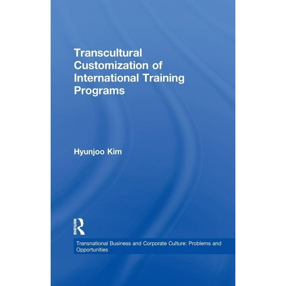 Transnational Business and Corporate Cul Transcultural Customization of International Training Programs, (Paperback)