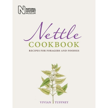 Nettle Cookbook : Recipes for Foragers and