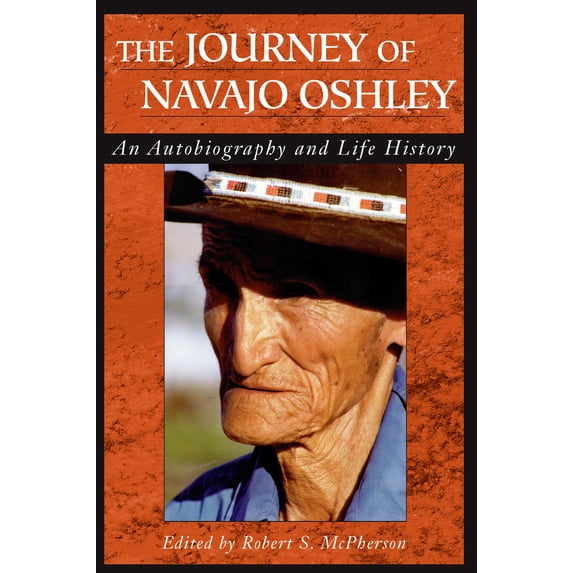 Pre-Owned The Journey of Navajo Oshley: An Autobiography and Life History (Paperback) 087421291X 9780874212914