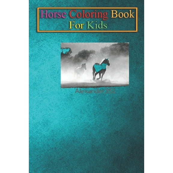 Horse Coloring Book For Kids: Horse's Animal Coloring Book - For Kids Aged 3-8 (Fun Activities Books), (Paperback)