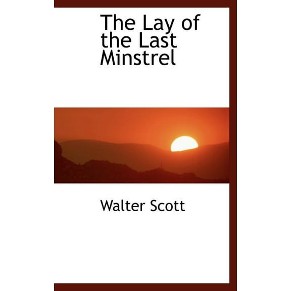 The Lay of the Last Minstrel (Hardcover)
