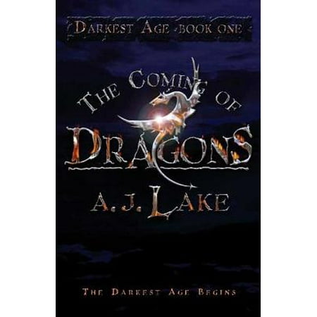 Darkest Age: The Coming of Dragons : Darkest Age Book I (Hardcover)