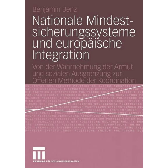 Nationale Mindestsicherungssysteme Und Europäische Integration: Von Der Wahrnehmung Der Armut Und Sozialen Ausgrenzung Z, (Paperback)