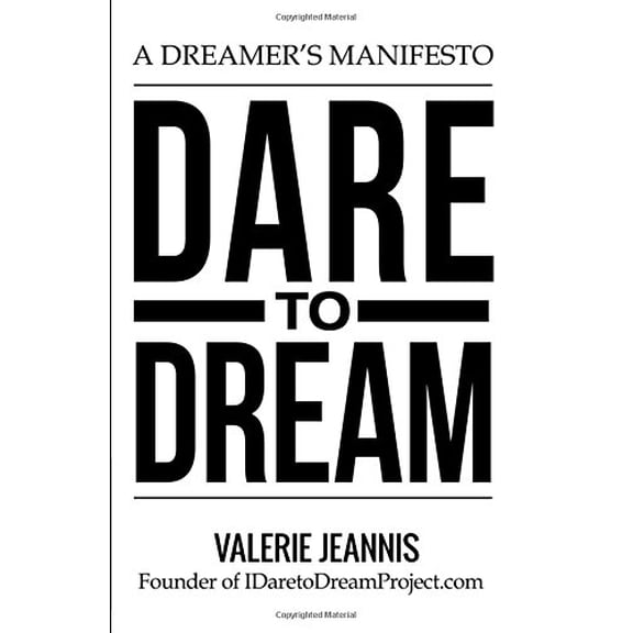 Pre-Owned Dare to Dream: A Dreamer's Manifesto (Paperback) 194510600X 9781945106002