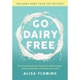 thumbnail image 2 of Pre-Owned Go Dairy Free: The Ultimate Guide and Cookbook for Milk Allergies, Lactose Intolerance, and Casein-Free Living (Paperback) 1944648917 9781944648916, 2 of 2
