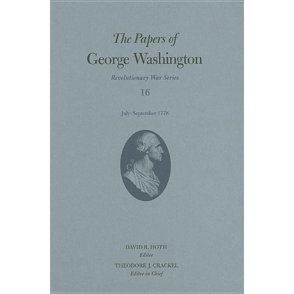 Revolutionary War Series: The Papers of George Washington : July-September 1778 (Series #16) (Hardcover)