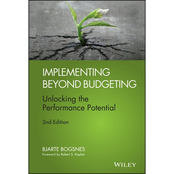 Implementing Beyond Budgeting: Unlocking the Performance Potential, (Hardcover)