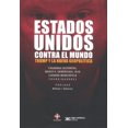 thumbnail image 1 of ESTADOS UNIDOS CONTRA EL MUNDO: TRUMP Y LA NUEVA GEOPOLITICA SIGLO VEINTIUNO EDITORES CASANDRA CASTORENA, 1 of 2