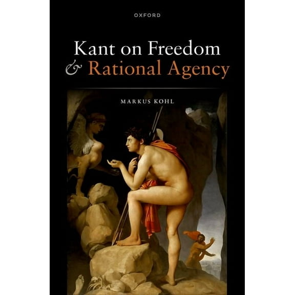 Kant on Freedom and Rational Agency, (Hardcover)