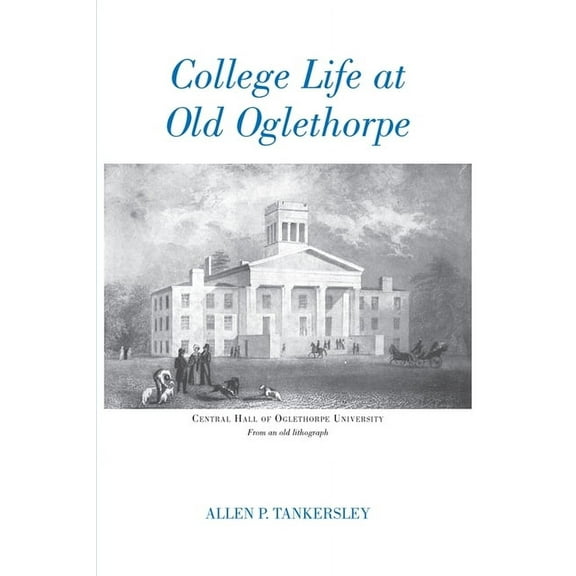 College Life at Old Oglethorpe, (Paperback)
