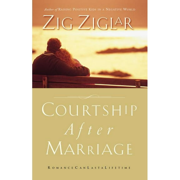 Courtship After Marriage: Romance Can Last a Lifetime, (Paperback)