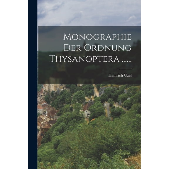 Monographie Der Ordnung Thysanoptera ...... (Paperback)