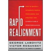 Rapid Realignment: How to Quickly Integrate People, Processes, and Strategy for Unbeatable Performance [Hardcover - Used]