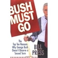 thumbnail image 1 of Pre-Owned Bush Must Go : The Top Ten Reasons Why George Bush Doesn't Deserve a Second Term (Hardcover) 9780525948407, 1 of 1