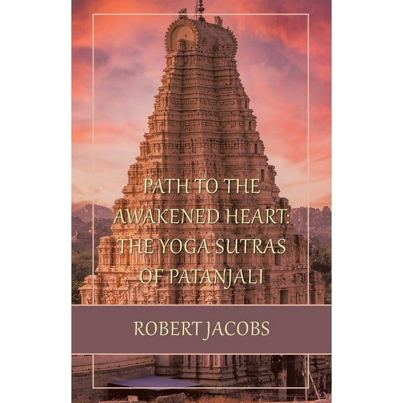 Path to the Awakened Heart: the Yoga Sutras of Patanjali (Paperback)