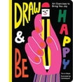 thumbnail image 1 of Pre-Owned Draw and Be Happy: Art Exercises to Bring You Joy (Paperback) 1452172668 9781452172668, 1 of 1