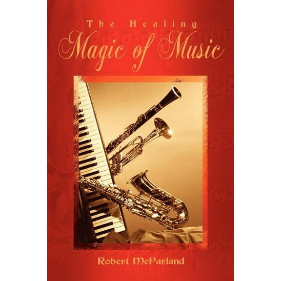 The Healing Magic of Music, (Paperback)