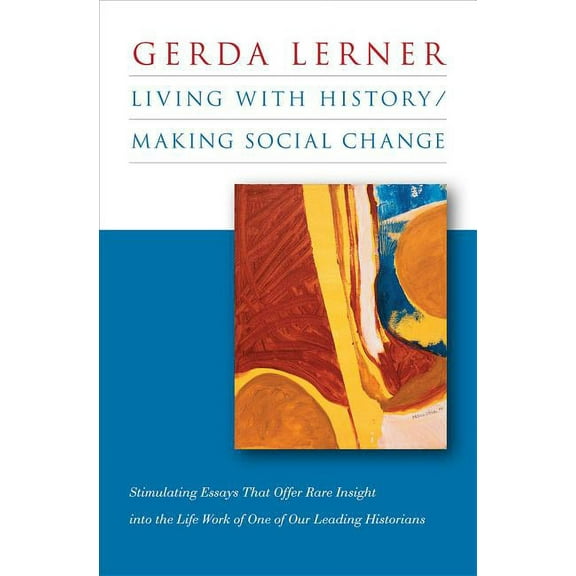 Living with History / Making Social Change, (Paperback)