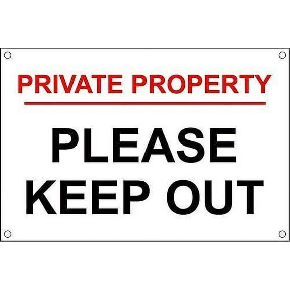 New Metal Sign Aluminum Sign Private Property Please Keep Out Safety Sign for Outdoor & Indoor 12" x 8"