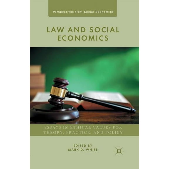 Perspectives from Social Economics Law and Social Economics: Essays in Ethical Values for Theory, Practice, and Policy, (Paperback)