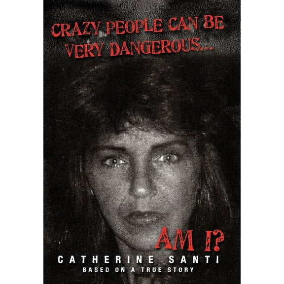 Crazy People Can Be Very Dangerous...: ...Am I? (Hardcover)