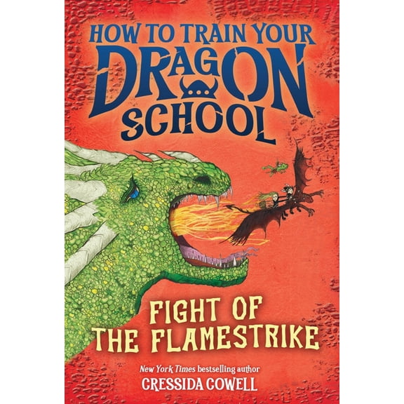 How to Train Your Dragon School How to Train Your Dragon School: Fight of the Flamestrike, Book 2, (Hardcover)