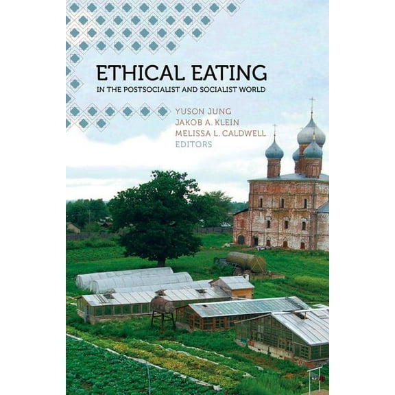 Ethical Eating in the Postsocialist and Socialist World, (Hardcover)