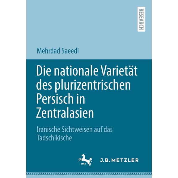 Die Nationale Varietät Des Plurizentrischen Persisch in Zentralasien: Iranische Sichtweisen Auf Das Tadschikische, (Paperback)