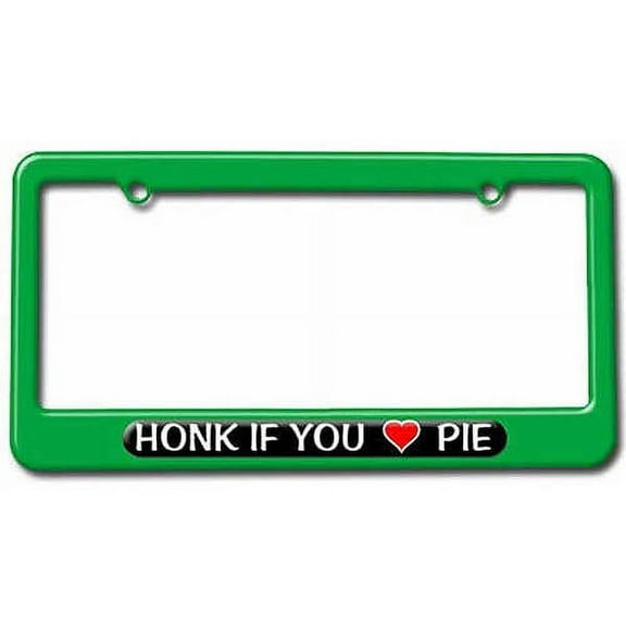 Honk if You Love Pie License Plate Tag Frame, Multiple Colors
