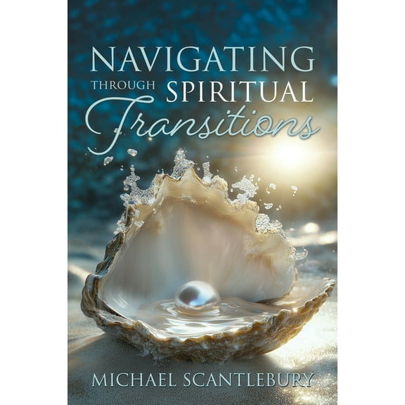 Navigating through Spiritual Transitions, (Paperback)