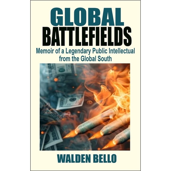 Global Battlefields: Memoir of a Legendary Public Intellectual from the Global South, (Paperback)