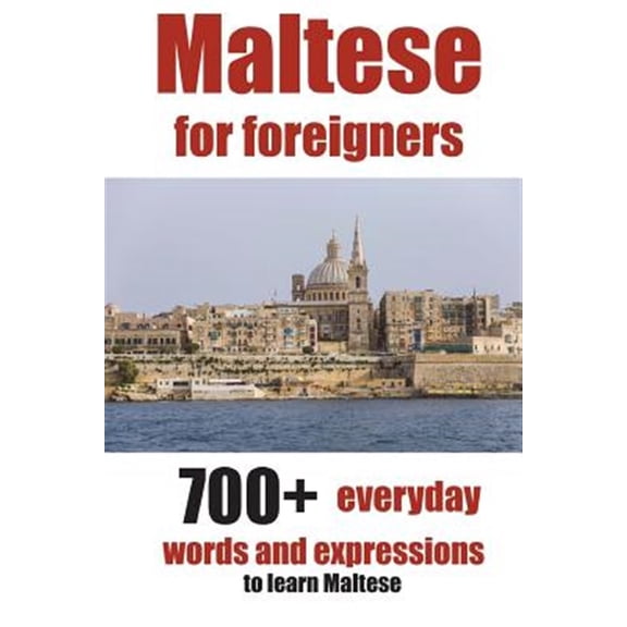Pre-Owned Maltese for foreigners: 700+ everyday words and expressions to learn Maltese: Volume 2 (Start to learn Maltese) Paperback