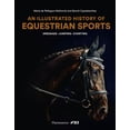 thumbnail image 1 of Pre-Owned An Illustrated History of Equestrian Sports: Dressage, Jumping, Eventing Hardcover, 1 of 1