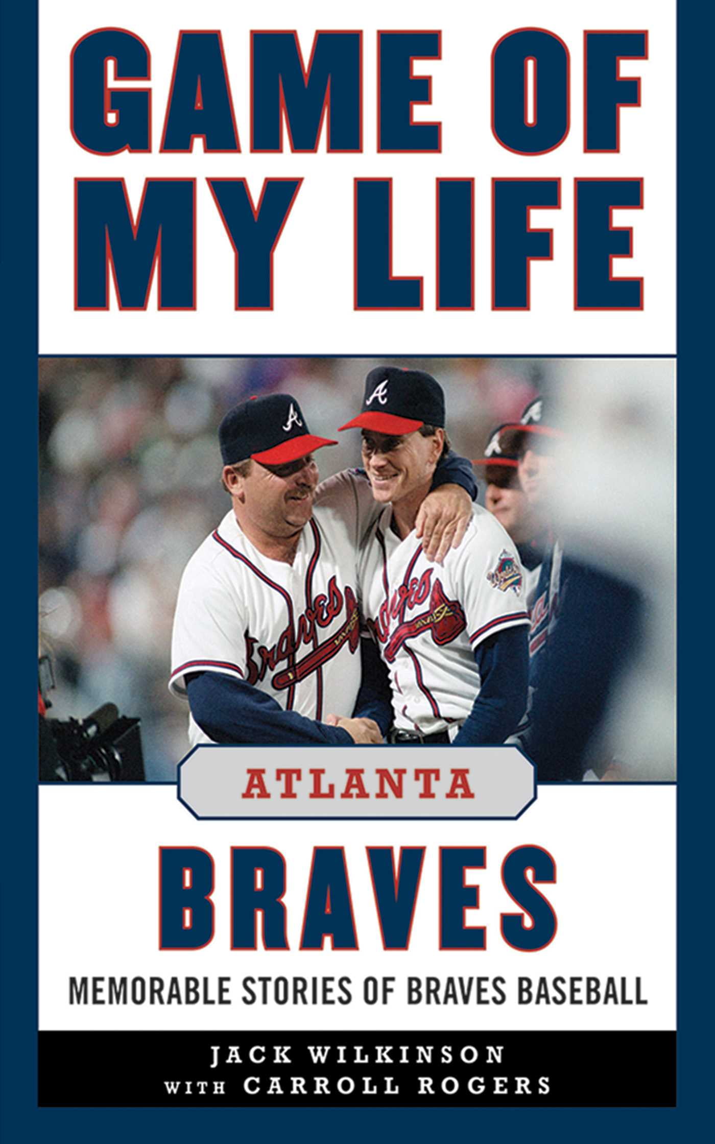 Game of My Life: Game of My Life: Atlanta Braves : Memorable Stories of  Braves Baseball (Hardcover) - Walmart.com
