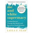 thumbnail image 1 of Moi et White Suprabia: Combat Racisme, Change le Monde... Couverture Rigide –2020 par Layla Saad, 1 of 2