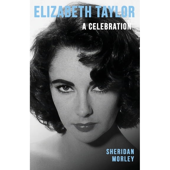 Elizabeth Taylor: A Celebration, (Paperback)