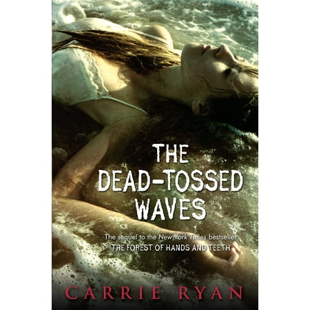 Forest of Hands and Teeth: The Dead-Tossed Waves (Paperback)