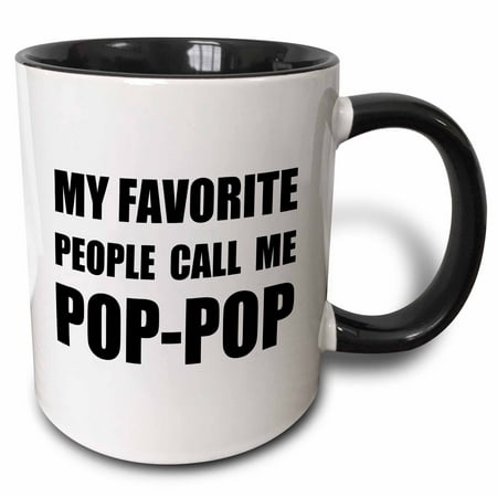 

3dRose My Favorite People Call Me Pop Pop fun text design for PopPop grandpa - Two Tone Black Mug 11-ounce