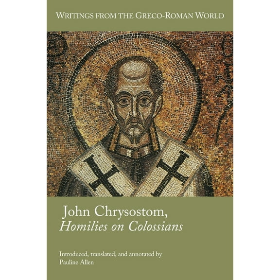 John Chrysostom, Homilies on Colossians (Paperback)
