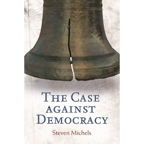 The Case Against Democracy, (Hardcover)