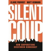 Silent Coup: How Corporations Overthrew Democracy (Hardcover)