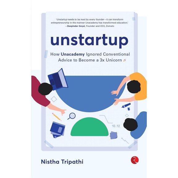Unstartup: How Unacademy Ignored Conventional Advice to Become a 3x Unicorn, (Paperback)