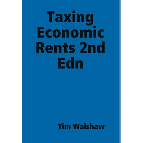 Taxing Economic Rents 2nd Edn, (Hardcover)