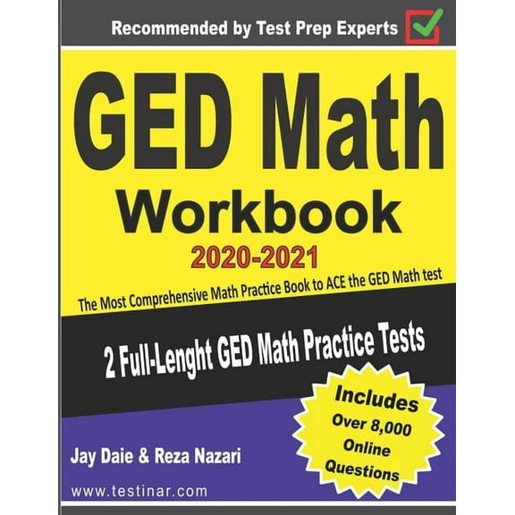 GED Math Workbook 2020-2021: The Most Comprehensive Math Practice Book to ACE the GED Math test