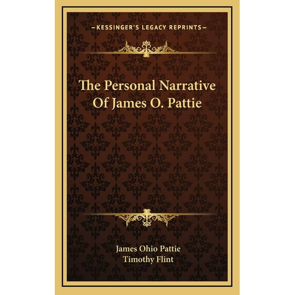 The Personal Narrative Of James O. Pattie (Hardcover)
