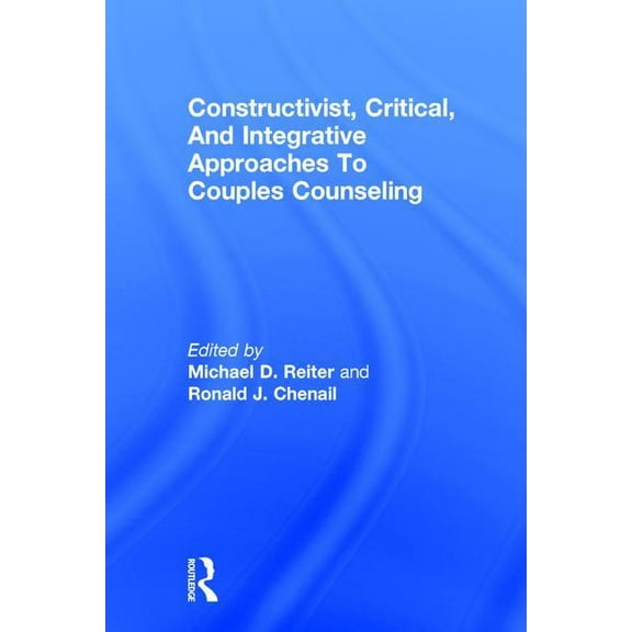 Constructivist, Critical, And Integrative Approaches To Couples Counseling, (Hardcover)