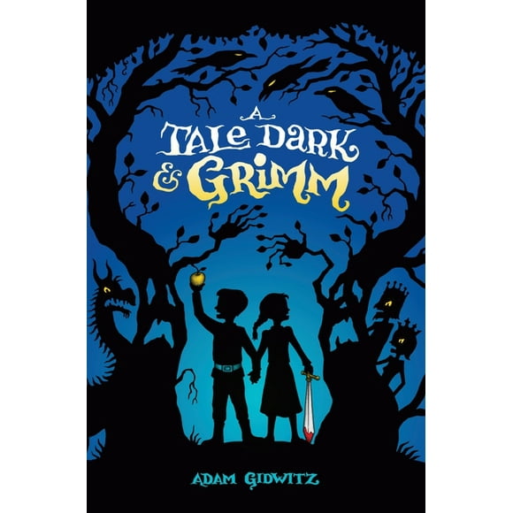 A Tale Dark & Grimm: A Tale Dark & Grimm (Hardcover)